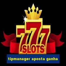 tipmanager aposta ganha